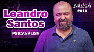 LEANDRO DOS SANTOS - PSICANÁLISE #010