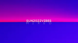 SUN2022VIBES, Pt. 1 mixed