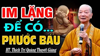 Cách Sống Im Lặng Để Có Phước Báo Mới Khôn Ngoan - Thầy Thích Trí Quảng