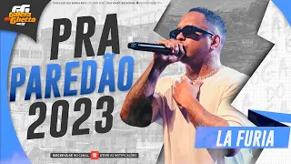 LA FURIA - PRA PAREDÃO 2023 - MÚSICAS NOVAS