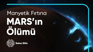 Manyetik Fırtına Belgeseli Bölüm 1 - MARS'ın Ölümü