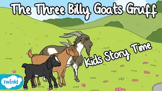 The Three Billy Goats Gruff | Fairy Tales | Kids Story Time