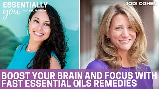 Boost Your Brain and Focus with Fast Essential Oils Remedies with Jodi Cohen