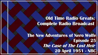 Old Time Radio Greats:  The New Adventures of Nero Wolfe - The Case of the Lost Heir