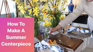 How To Make A Summer Centerpiece FAST  (  easy tablescape ideas )