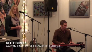 Kothbiro - Aaron English & Elizabeth Hareza