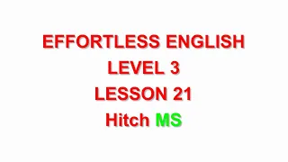 Hitch 1| Effortless English| LEARN ENGLISH EVERYDAY