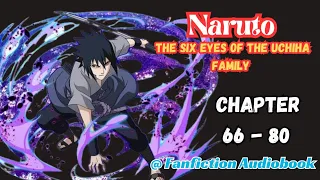 Naruto: The Six Eyes of the Uchiha Family Chapter 66 - 80
