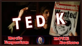 Ted K - Movie Review