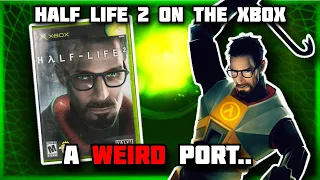 A Brief Look At Half Life 2's WEIRD Original Xbox Port