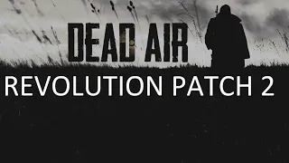 Dead Air Revolution Patch 2 #04 "Тёмная Лощина,медсумка для Шустрого,винтовка для Споры,цз Гонты"