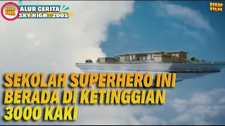 Sekolah khusus murid berkekuatan super | Alur Cerita Film Sky High (2005)