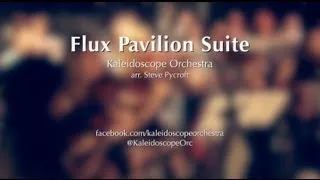 Flux Pavilion Orchestra Suite | Kaleidoscope Orchestra