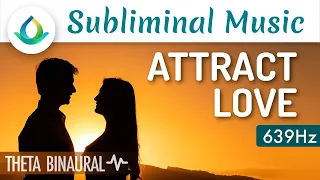 639 Hz ATTRACT LOVE (Subliminal Music) 💖