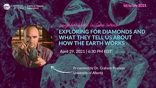 Exploring for diamonds and what they tell us about how the Earth works