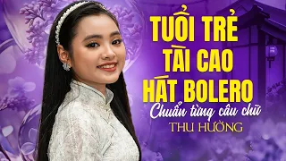 Thu Hường - Ca Sĩ Trẻ Tuổi Tài Cao Hát Bolero Chuẩn Từng Câu Chữ Khiến Triệu Người Nghe Rung Động