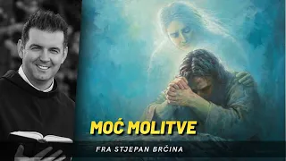 fra Stjepan Brčina - Moć molitve