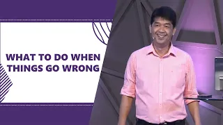 WHAT TO DO WHEN THINGS GO WRONG | Rev. Ito Inandan | JA1 Rosario