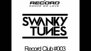 Swanky Tunes -- Record Club #003 - Alright Girl On Boy Kaleidoscope 303 (Rocket Fun Bootleg)