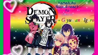 Kamaboko Squad+ Giyuu & Iguro react To || TanZen & ObaGiyuu ||ANGST ||Demon Slayer Kimetsu No Yaiba