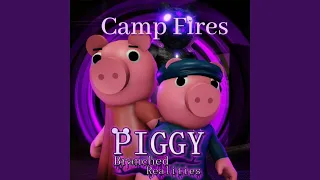 Camp Fires (From Piggy Branched Realities Chapter 2)