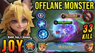 33 Kills + MANIAC!! Offlane Monster Joy Insane LifeSteal - Build Top 1 Global Joy ~ MLBB