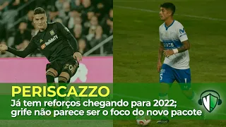 Periscazzo - Já tem reforços chegando para 2022; grife não parece ser o foco do novo pacote