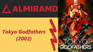 Tokyo Godfathers - 2003 Trailer