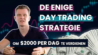 De ENIGE Day Trading Strategie die ik gebruik om $2000 per dag te verdienen