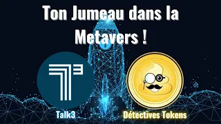 Talk3, ton jumeau dans la métavers #AMA sur Détectives Tokens CRYPTO FR