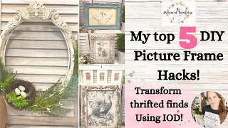 5 DIY Picture Frame Hacks using IOD | Thrift Flips | French Country Decor | Budget Friendly