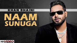 Naam Sunuga (Official Video) Khan Bhaini | 24 ghante gabbru da naam sunuga | New Punjabi Song 2022