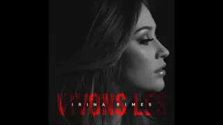 Irina Rimes - Vivons Les (Remix)