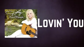 Dolly Parton - Lovin' You (Lyrics)