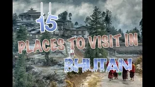 Top 15 Places To Visit In Bhutan