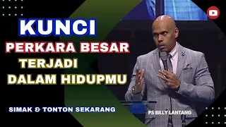 KUNCI PERKARA BESAR TERJADI DALAM HIDUPMU || PS.BILLY LANTANG #khotbah #firmantuhan #saatteduh #gbi