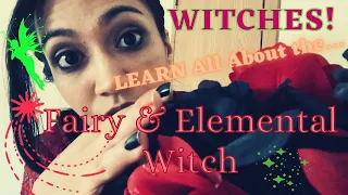 🔥 🧚‍♀️ What is a FAIRY & ELEMENTAL WITCH?! HISTORY & KNOWLEDGE behind the Crafts 🌙 🌲