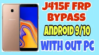 Samsung J4 Plus Android 9 J415F U6 FRP Bypass   No Sim with Out pc Just  4 minutes 2024