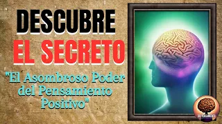 DESCUBRE EL SECRETO! EL ASOMBROSO PODER DEL PENSAMIENTO POSITIVO!