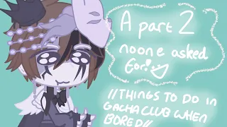 Things to do in gacha club when you're bored! || Part 2||