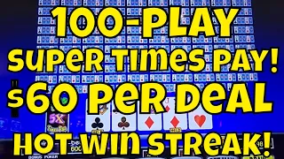 100-Play Super Times Pay - $60 a Deal - Great Winning Streak!