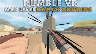 What Max Level Earth Bending Looks Like - RUMBLE VR
