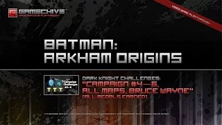 Batman: Arkham Origins (PS3) Gamechive (Dark Knight Challenges: Campaign #4—6, Bruce Wayne)