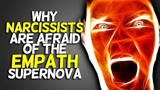 Why Narcissists Are Afraid Of The Empath Supernova