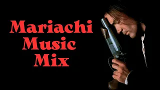 Mariachi Trilogy Music Mix | Robert Rodriguez | El Mariachi, Desperado, Once Upon a Time in Mexico