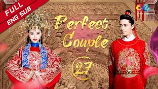 【ENG SUB】《Perfect Couple 金玉良缘》 EP27 (Tiffany Tang | Wallace Huo)【China Zone-English】