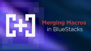 How to merge macros in BlueStacks