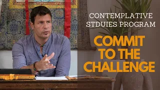 Commit to the Challenge | Live Without Regret | Contemplative Studies Program