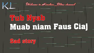Tub Nyab Muab niam Faus ciaj Sad story 6/10/2020