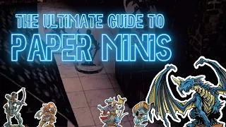 The Ultimate Guide to Paper Miniatures for D&D, Pathfinder, OnePageRules, Frostgrave, and more